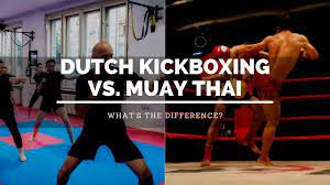 dutch kickboxing vs muay thai